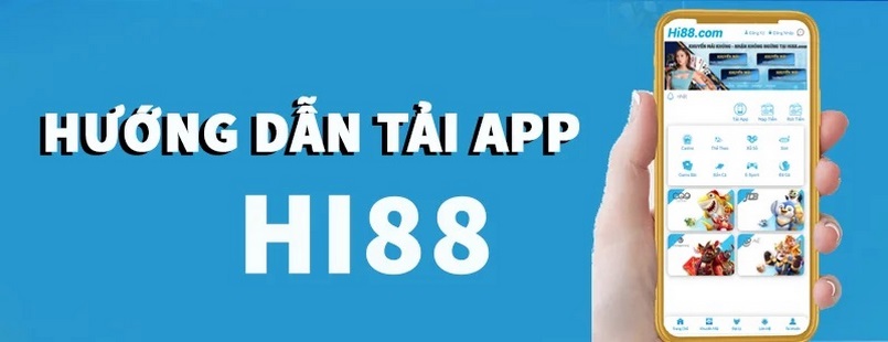 Hướng dẫn tải app HI88 cho điện thoại