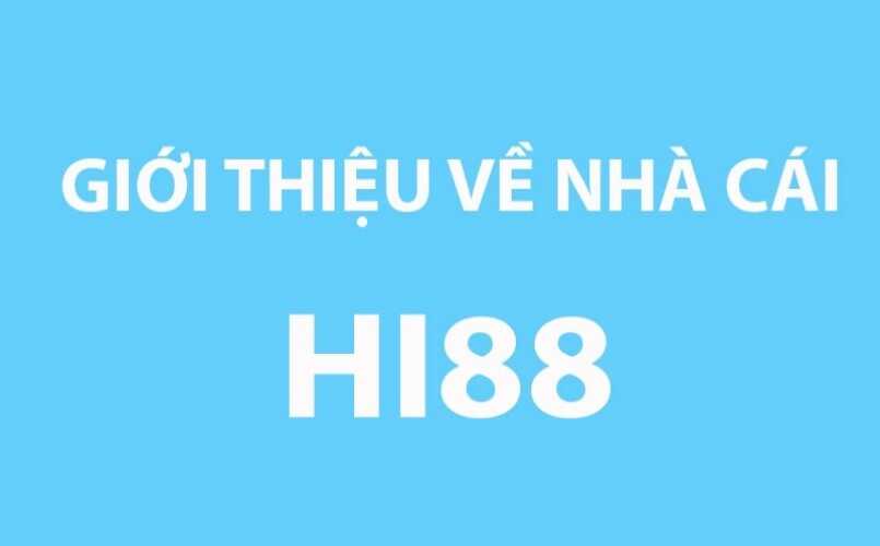 Giới thiệu về nhà cái Hi88         